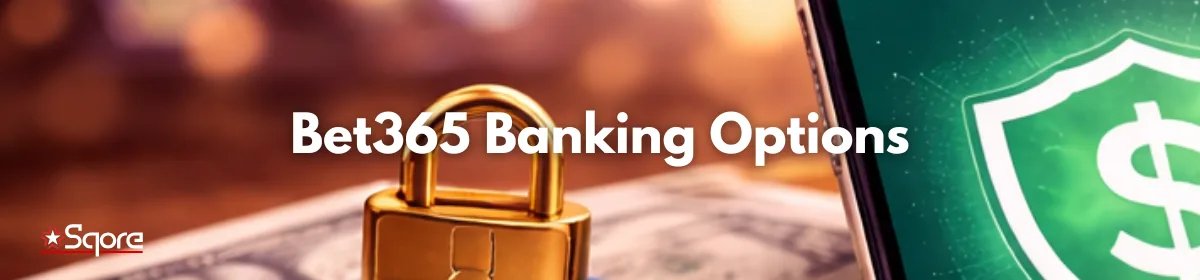 Bet365 Banking Options