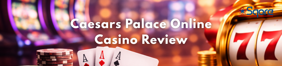 CAESARS PALACE ONLINE CASINO REVIEW