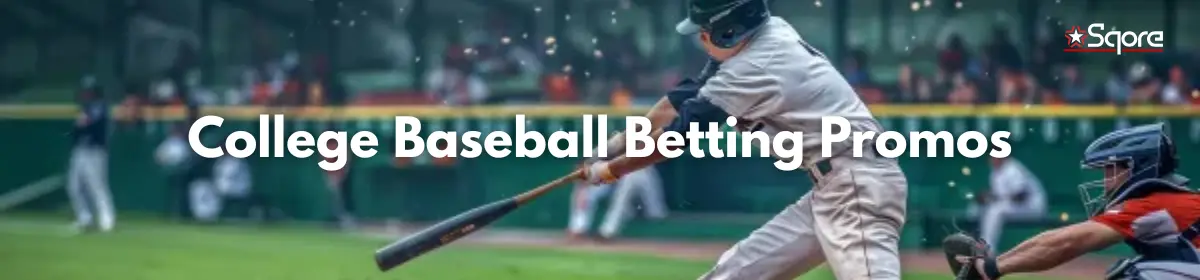 NCAA Baseball Sports Betting Promotions and Bonuses 2026