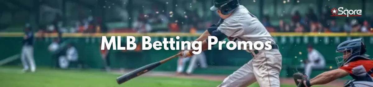 MLB Betting Promos and Bonuses in 2026