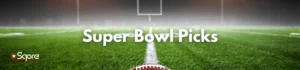 Super Bowl Picks